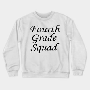 Fourth grade squad Crewneck Sweatshirt